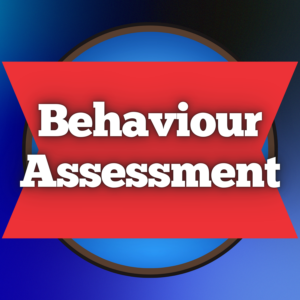 Behaviour Assessment