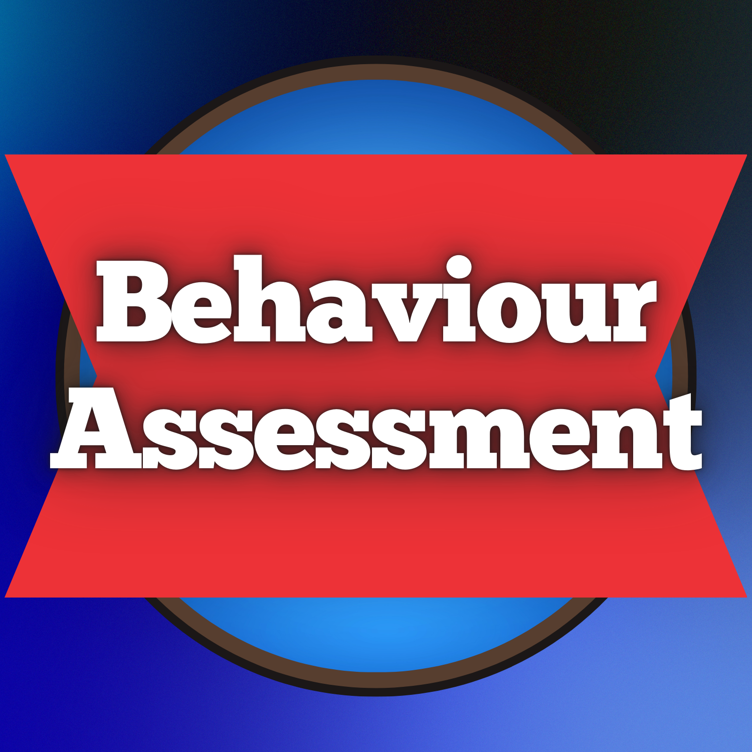 Behaviour Assessment